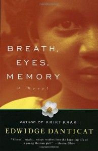 The Best Haitian Literature - Breath, Eyes, Memory by Edwidge Danticat