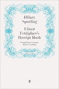 Elinor Fettiplace’s Receipt book by Hilary Spurling