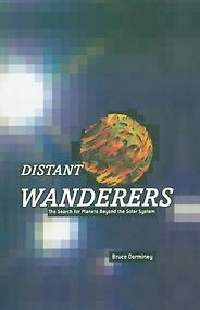 The best books on Life Beyond Earth - Distant Wanderers by Bruce Dorminey The best books on Life Beyond Earth - Distant Wanderers by Bruce Dorminey
