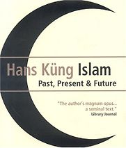 Islam: Past, Present & Future by Hans Küng