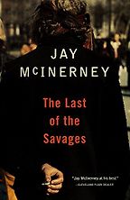 The Last of the Savages by Jay McInerney The Last of the Savages by Jay McInerney