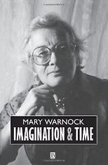 The best books on Morality Without God - Imagination and Time (1994) by Mary Warnock