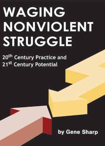Waging Nonviolent Struggle by Gene Sharp