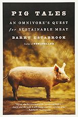 The best books on Food Production - Pig Tales: An Omnivore's Quest for Sustainable Meat by Barry Estabrook