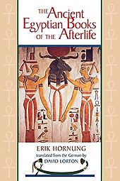 Egyptian Mythology Books - The Ancient Egyptian Books of the Afterlife by Erik Hornung Egyptian Mythology Books - The Ancient Egyptian Books of the Afterlife by Erik Hornung