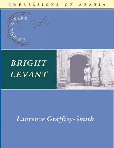 Bright Levant by Laurence Grafftey-Smith