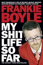 The best books on Modern Britain - My Shit Life So Far by Frankie Boyle The best books on Modern Britain - My Shit Life So Far by Frankie Boyle