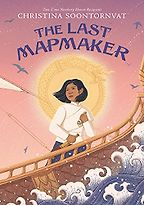 The Last Mapmaker by Christina Soontornvat & Sura Siu (narrator)