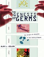 The best books on Microbes - The Genesis of Germs by Alan L. Gillen The best books on Microbes - The Genesis of Germs by Alan L. Gillen
