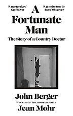 The Best Books of Landscape Writing - A Fortunate Man: The Story of a Country Doctor by Jean Mohr & John Berger
