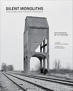 Silent Monoliths: The Coaling Tower Project by Jeff Brouws Silent Monoliths: The Coaling Tower Project by Jeff Brouws