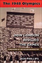 The best books on London Olympic History - The 1948 Olympics by Bob Phillips The best books on London Olympic History - The 1948 Olympics by Bob Phillips