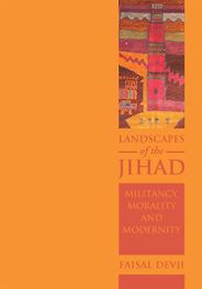 The best books on Islamism - Landscapes of the Jihad by Faisal Devji The best books on Islamism - Landscapes of the Jihad by Faisal Devji