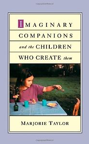 The best books on Children and their Minds - Imaginary Companions and the Children who Create Them by Marjorie Taylor