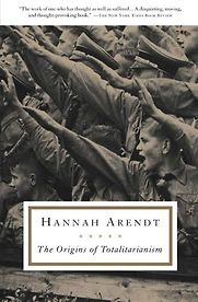 The Origins of Totalitarianism by Hannah Arendt The Origins of Totalitarianism by Hannah Arendt