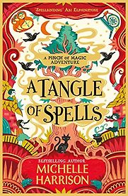A Tangle of Spells by Michelle Harrison A Tangle of Spells by Michelle Harrison