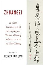 The best books on Taoism - Zhuangzi: A New Translation of the Sayings of Master Zhuang as Interpreted by Guo Xiang by Richard John Lynn (translator)