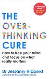The Overthinking Cure by Jessamy Hibberd
