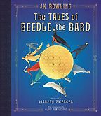 The Tales of Beedle the Bard by J.K. Rowling & Lisbeth Zwerger (illustrator) The Tales of Beedle the Bard by J.K. Rowling & Lisbeth Zwerger (illustrator)