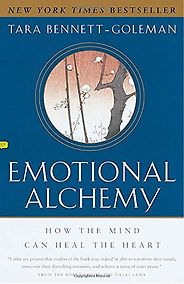 The best books on Emotional Intelligence - Emotional Alchemy: How the Mind Can Heal the Heart by Tara Bennett-Goleman The best books on Emotional Intelligence - Emotional Alchemy: How the Mind Can Heal the Heart by Tara Bennett-Goleman
