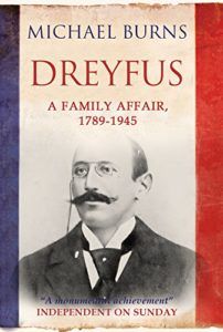 The best books on The Other France - Dreyfus: A Family Affair, 1789-1945 by Michael Burns