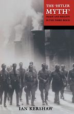 The best books on Hitler - The Hitler Myth by Ian Kershaw
