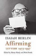 The Best Isaiah Berlin Books - Isaiah Berlin Affirming: Letters 1975–1997 edited by Henry Hardy and Mark Pottle