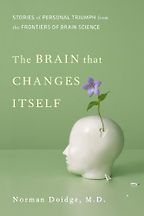 The best books on Mindset and Success - The Brain That Changes Itself by Norman Doidge The best books on Mindset and Success - The Brain That Changes Itself by Norman Doidge
