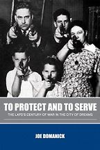 To Protect and to Serve: The LAPD's Century of War in the City of Dreams by Joe Domanick To Protect and to Serve: The LAPD's Century of War in the City of Dreams by Joe Domanick