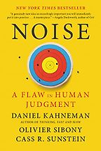 The best books on Making Good Decisions - Noise: A Flaw in Human Judgment by Cass Sunstein, Daniel Kahneman & Olivier Sibony The best books on Making Good Decisions - Noise: A Flaw in Human Judgment by Cass Sunstein, Daniel Kahneman & Olivier Sibony