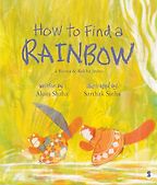How to Find a Rainbow by Alom Shaha & Sarthak Sinha (illustrator) How to Find a Rainbow by Alom Shaha & Sarthak Sinha (illustrator)