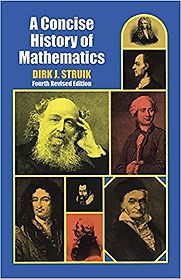 A Concise History of Mathematics by Dirk S. Struik A Concise History of Mathematics by Dirk S. Struik