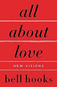 The best books on Philosophy of Love - All About Love: New Visions by bell hooks