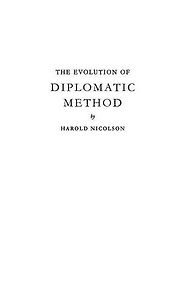 The best books on Why We Need Diplomats - The Evolution of Diplomatic Method by Harold Nicolson The best books on Why We Need Diplomats - The Evolution of Diplomatic Method by Harold Nicolson