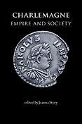 The best books on Charlemagne - Charlemagne: Empire and Society by Joanna Story (editor) The best books on Charlemagne - Charlemagne: Empire and Society by Joanna Story (editor)