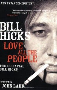 The best books on Political Satire - Love All the People by Bill Hicks