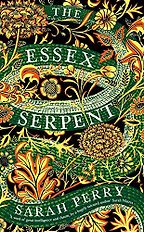 The Essex Serpent by Sarah Perry The Essex Serpent by Sarah Perry