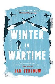 Winter in Wartime by Jan Terlouw & Laura Watkinson (translator) Winter in Wartime by Jan Terlouw & Laura Watkinson (translator)
