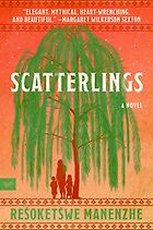The Best South African Novels - Scatterlings: A Novel by Rešoketšwe Manenzhe