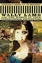 The Best Prison Literature - Couldn't Keep It to Myself: Testimonies from Our Imprisoned Sisters by Wally Lamb The Best Prison Literature - Couldn't Keep It to Myself: Testimonies from Our Imprisoned Sisters by Wally Lamb