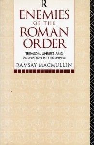 The best books on Ancient Rome - Enemies of the Roman Order by Ramsay MacMullen