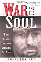 The best books on Psychological Trauma - War and the Soul by Edward Tick