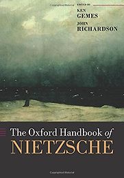 The Oxford Handbook of Nietzsche by John Richardson & Ken Gemes The Oxford Handbook of Nietzsche by John Richardson & Ken Gemes