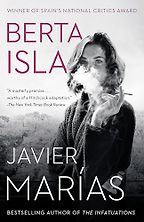 The Best Novels by Spanish Authors - Berta Isla by Javier Marías & Margaret Jull Costa (translator) The Best Novels by Spanish Authors - Berta Isla by Javier Marías & Margaret Jull Costa (translator)