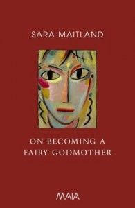 The best books on Silence - On Becoming A Fairy Godmother by Sara Maitland