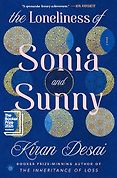 The Best Novels of 2025: The Booker Prize Shortlist - The Loneliness of Sonia and Sunny: A Novel by Kiran Desai The Best Novels of 2025: The Booker Prize Shortlist - The Loneliness of Sonia and Sunny: A Novel by Kiran Desai