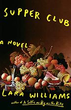 Editorsā Picks: Notable Books of 2019 - Supper Club: A Novel by Lara Williams Editorsā Picks: Notable Books of 2019 - Supper Club: A Novel by Lara Williams