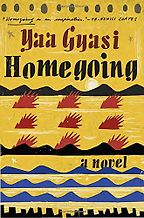 Homegoing by Yaa Gyasi Homegoing by Yaa Gyasi