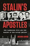 The Best Politics Books of 2026: The Orwell Prize for Political Writing - Stalin's Apostles: The Cambridge Five and the Making of the Soviet Empire by Antonia Senior The Best Politics Books of 2026: The Orwell Prize for Political Writing - Stalin's Apostles: The Cambridge Five and the Making of the Soviet Empire by Antonia Senior