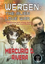 Wergen: The Alien Love War by Mercurio D Rivera Wergen: The Alien Love War by Mercurio D Rivera